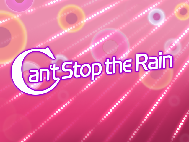 Can't Stop the Rain